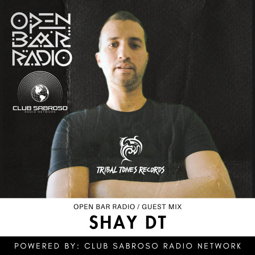 OPEN BAR RADIO: GUEST MIX BY SHAY DT (AFRO HOUSE)