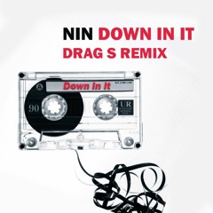 Nine Inch Nails - Down In It (Drag S Remix)
