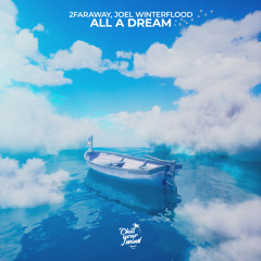 2FarAway, Joel Winterflood - All A Dream