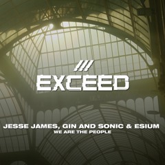 Jesse James, Gin and Sonic & ESIUM - We Are The People