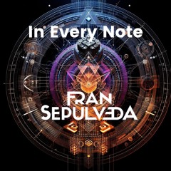 IN EVERY NOTE - FRAN SEPÚLVEDA