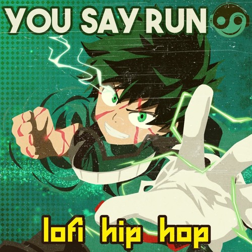 My Hero Academia - You Say Run Lofi [Styzmask Official]