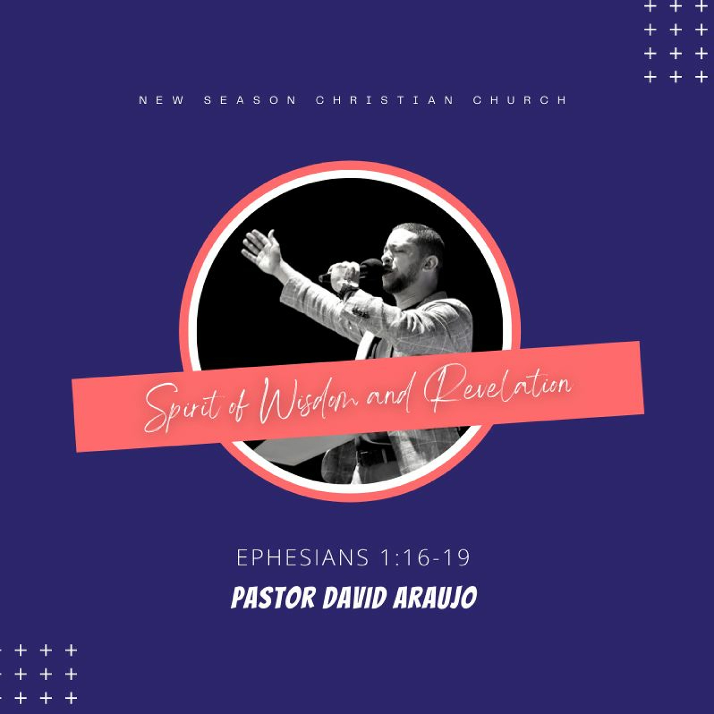 Spirit of Wisdom and Revelation :: Pastor David Araujo :: 09.19.2021 episode artwork