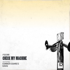 FEERR - Check My Machine (Ednner Soares Remix)