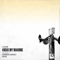 FEERR - Check My Machine (KAHU Remix)