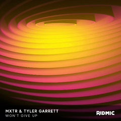 MXTR & Tyler Garrett - Won't Give Up