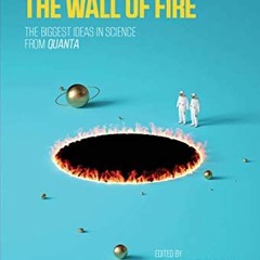 [Get] EBOOK 📘 Alice and Bob Meet the Wall of Fire: The Biggest Ideas in Science from