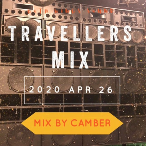 TRAVELLERS MIX 2020-4-26  2000S LOVERS CULTURE MIX (mix by CAMBER rep BOTH WINGS)
