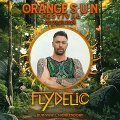 Flydelic @Orange Sun Festival 2024 - Opening Set