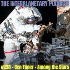 #258 - Ben Turner - Among the stars