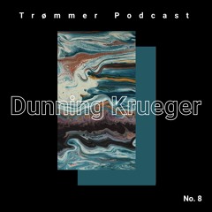 Trømmer Podcast #8: Dunning Krueger