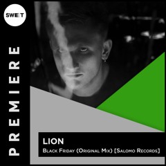 PREMIERE : Lion – Black Friday (Original Mix) [Salomo Records]