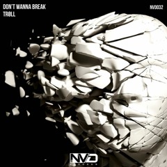 Don't Wanna Break (feat. Madam Marvelous)  |NV'D Records|