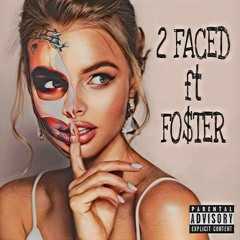 2 FACED ft Fo$ter