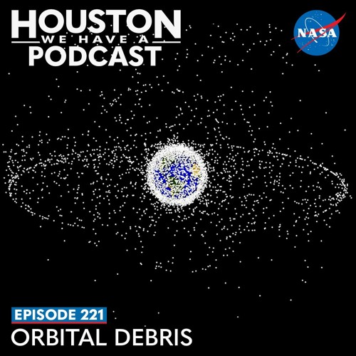 Houston We Have a Podcast: Orbital Debris