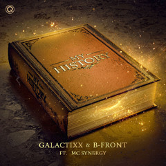 Galactixx & B-Front ft. MC Synergy - My History