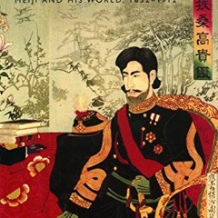 ✔️ Read Emperor of Japan: Meiji and His World, 1852–1912 by  Donald Keene