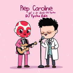 Piep Caroline DJ Tycho Edit