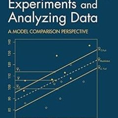 ( Designing Experiments and Analyzing Data: A Model Comparison Perspective, Third Edition BY: S