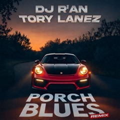 DJ R'AN & TORY LANEZ - PORCH BLUES  (Remix)