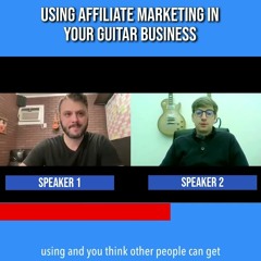 Using Affiliate Marketing in your Guitar Business