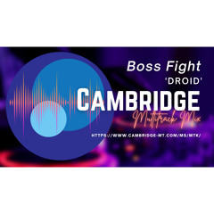 Cambridge multitrack mix featuring Boss Fight - Droid, Mix & Master by Daniel Boyd