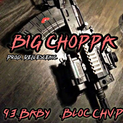 Big Choppa ft BloccChvp (prod by rellescenic)
