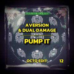 Aversion & Dual Damage - PUMP IT (OCTO Edit)