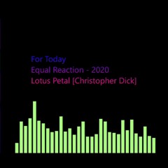 For Today - Recorded 4/10/2020 - Equal Reaction