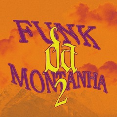 Funk Da Montanha 2 - Super Slowed
