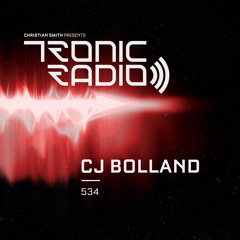 Tronic Podcast 534 with CJ Bolland
