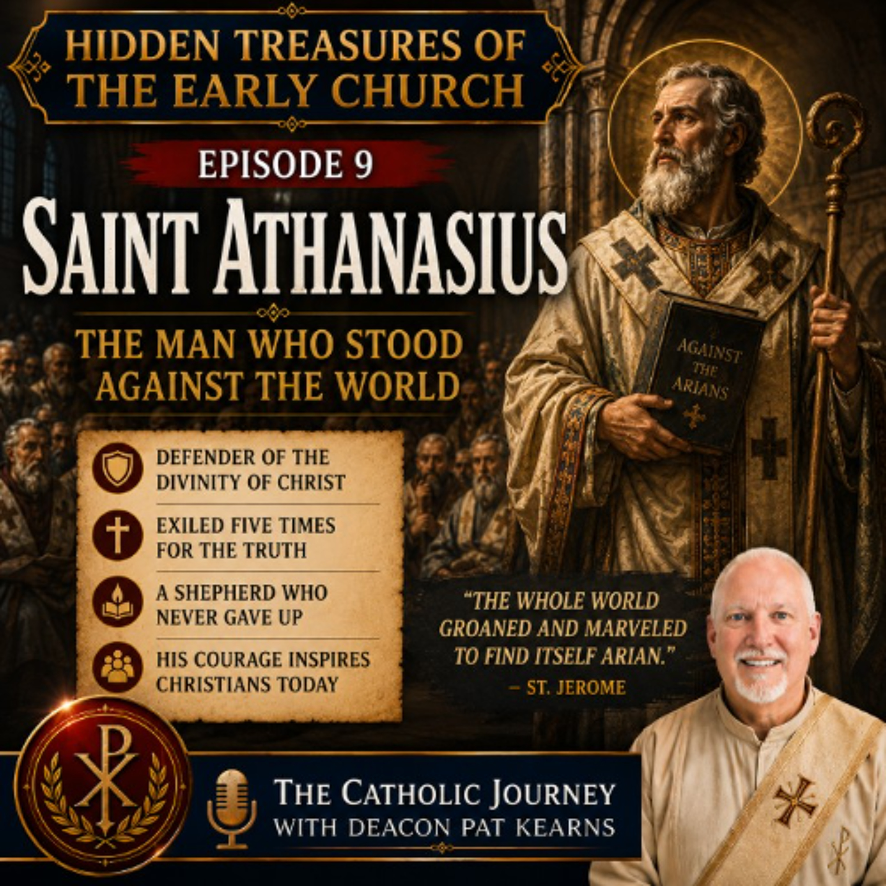 Hidden Treasures of the Early Church - Saint Athanasius - The Man Who Stood Against the World