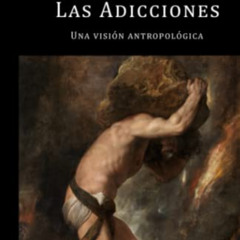 [VIEW] PDF 💏 Las adicciones: Una visión antropológica (Virtus) (Spanish Edition) by