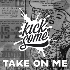 Kicksome - Take On Me