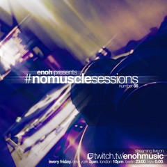 #nomusclesessions No. 66 presented by Enoh