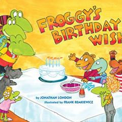 [Free] PDF ✏️ Froggy's Birthday Wish by  Jonathan London &  Frank Remkiewicz EPUB KIN