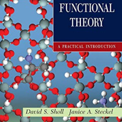 Read PDF 📧 Density Functional Theory: A Practical Introduction by  David S. Sholl &