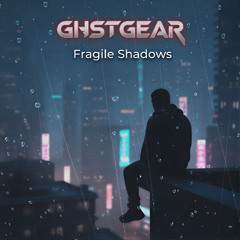 Fragile Shadows