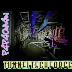 p4p4Om4n - Tunnel Tech Force