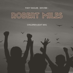 Robert Miles - Children (MixVibe Rework & Remix)