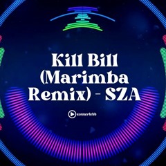 Sonnerie Kill Bill (Marimba Remix) – SZA |Sonneriebb.com