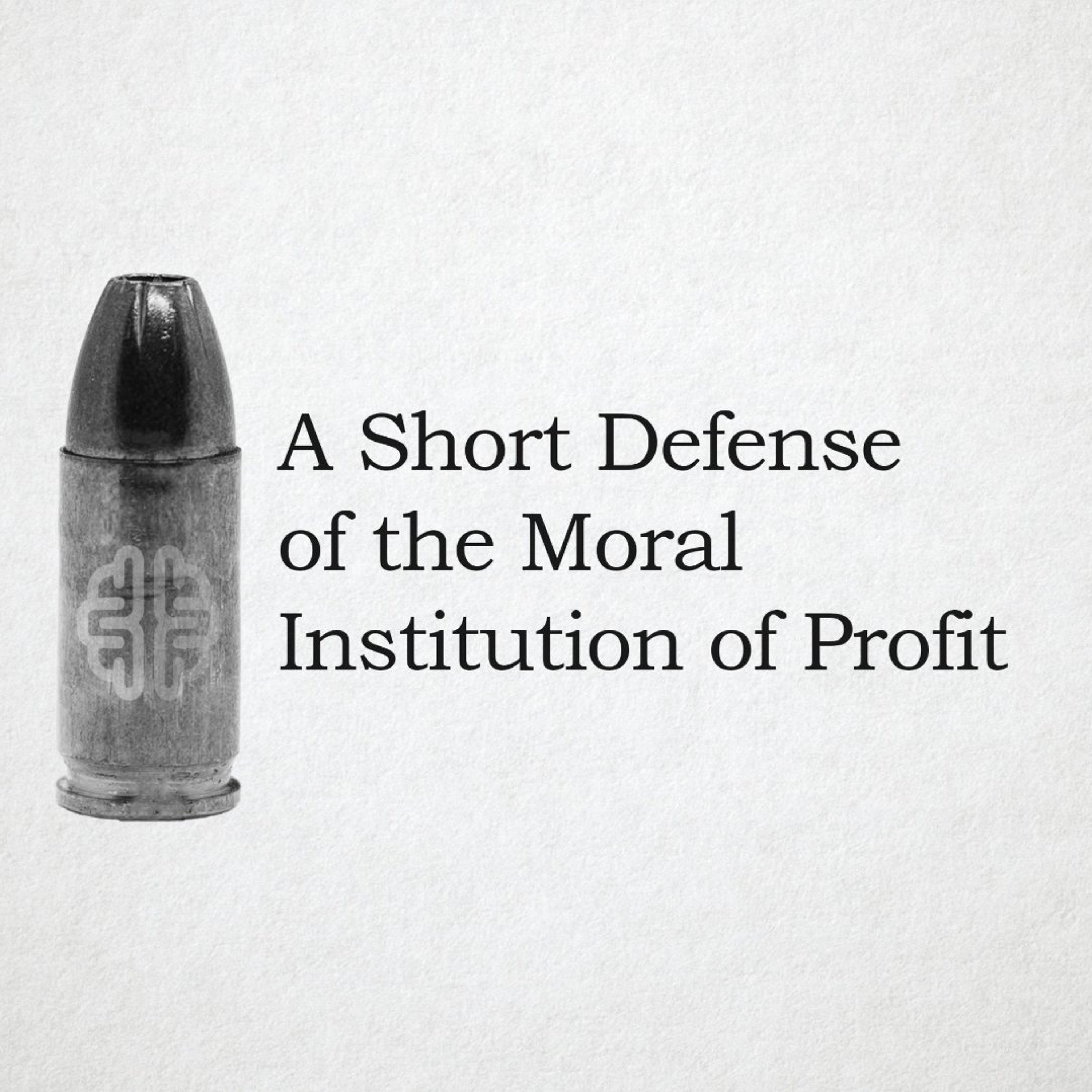 A Short Defense of the Moral Institution of Profit