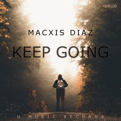 Macxis Diaz - Keep Going (Original Mix)