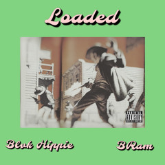Loaded- Blvk Hippie & BRam