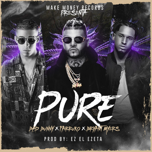 Pure (feat. Bad Bunny, Bryant Myers, EZ El Ezeta & DJ Luian)