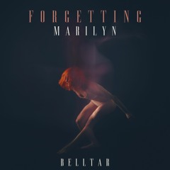 Forgetting Marilyn - Belltar