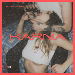 K A R M A - Twisted x Askar x Shafra