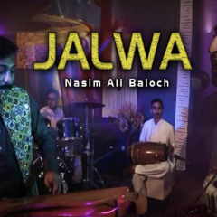 Nasim Ali Baloch - Balochi New Song 2022 - Jalwa
