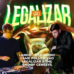 LANDO - MTG Along Came Polly X Vão Legalizar X The end of Genesys