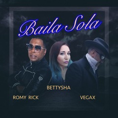 Baila Sola Feat Romy Rick & Bettysha
